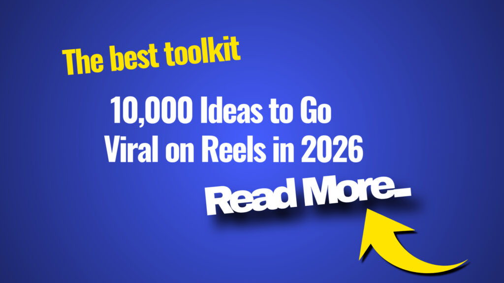 10,000 Ideas to Go Viral on Reels in 2026